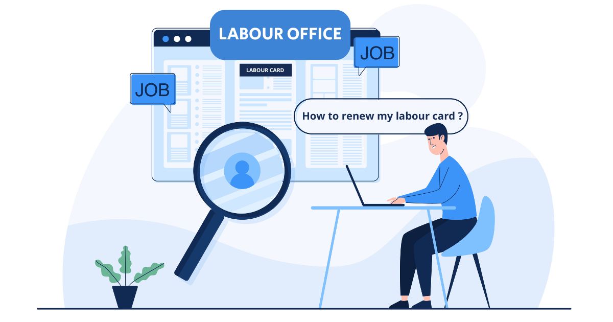 How To Renew Your Labour Card? A Step-by-Step Guide