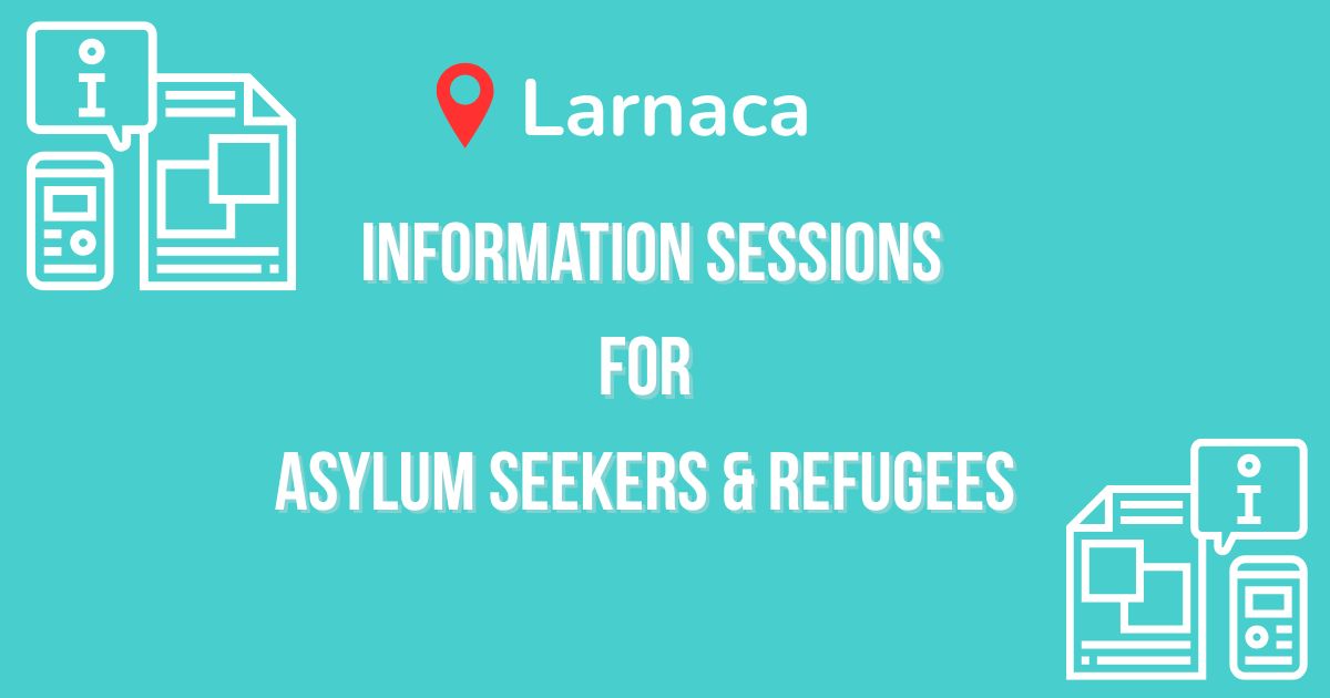 Information Sessions for Migrants, Asylum Seekers, and Refugees in Larnaca